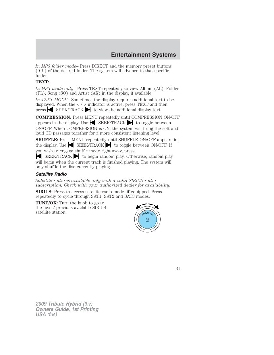 Satellite radio, Entertainment systems | Mazda 2009 Tribute HEV User Manual | Page 31 / 325