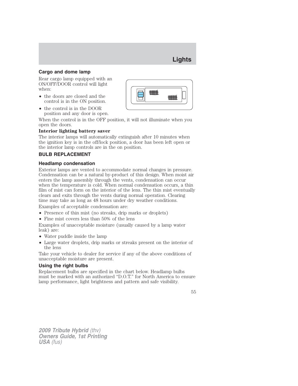 Cargo and dome lamp, Bulb replacement, Headlamp condensation | Using the right bulbs, Lights | Mazda 2009 Tribute HEV User Manual | Page 55 / 325