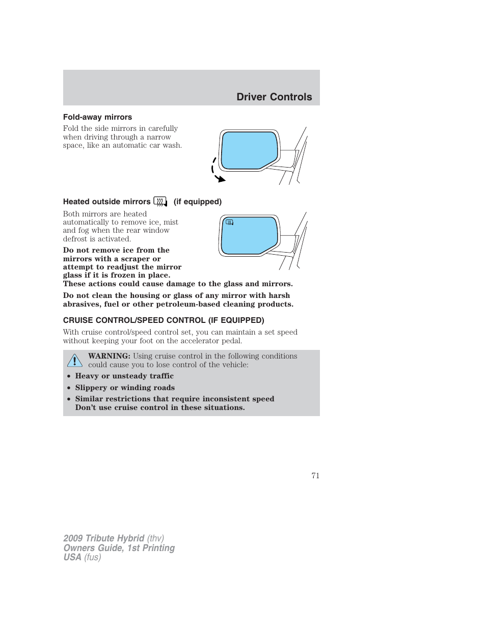 Fold-away mirrors, Heated outside mirrors (if equipped), Cruise control/speed control (if equipped) | Cruise control, Driver controls | Mazda 2009 Tribute HEV User Manual | Page 71 / 325