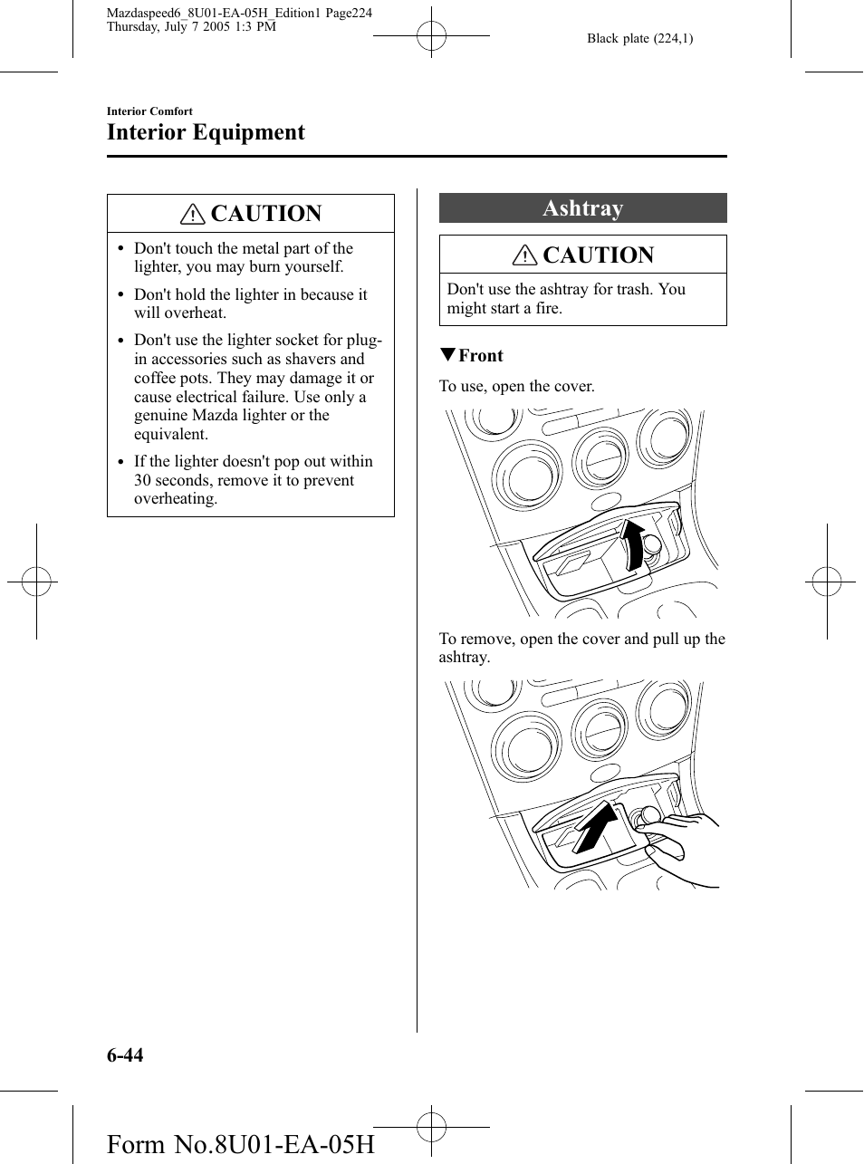 Ashtray, Ashtray -44, Caution | Ashtray caution, Interior equipment | Mazda 2006 SPEED6 User Manual | Page 224 / 354