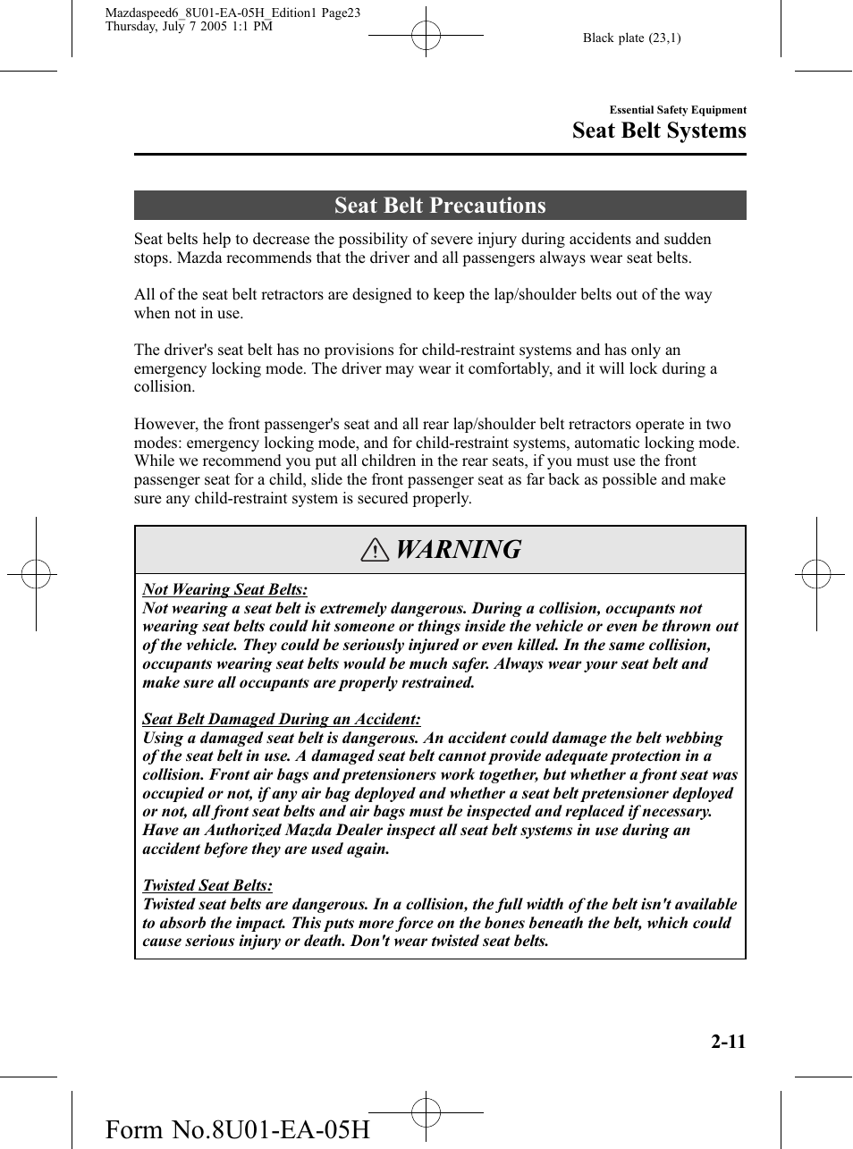 Seat belt systems, Seat belt precautions, Seat belt systems -11 | Seat belt precautions -11, Warning | Mazda 2006 SPEED6 User Manual | Page 23 / 354