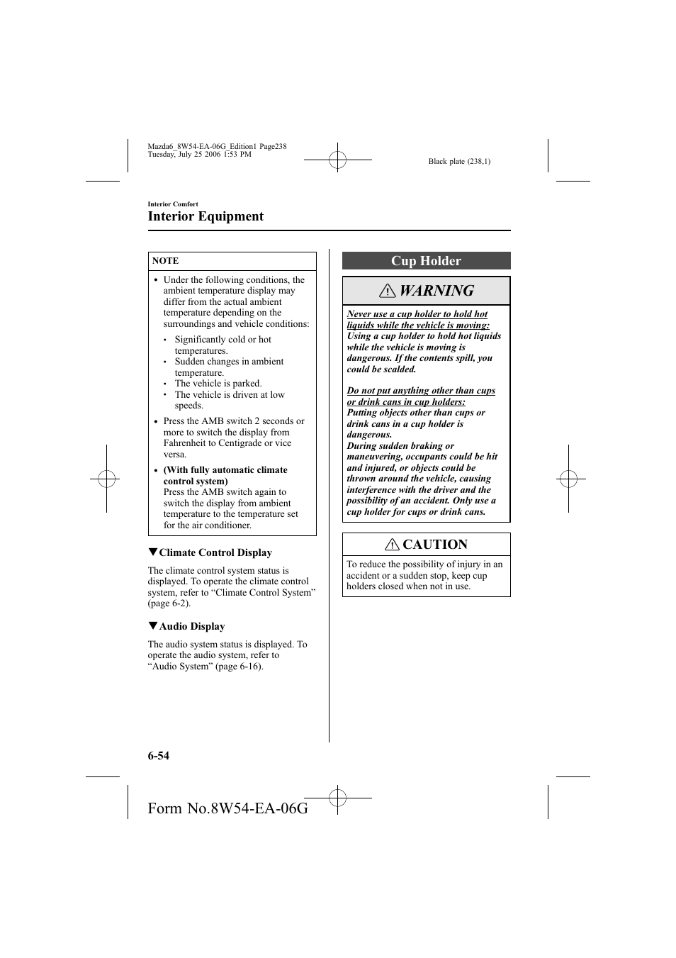 Warning, Cup holder, Caution | Interior equipment | Mazda 2007 6 SPORTS SEDAN User Manual | Page 239 / 445