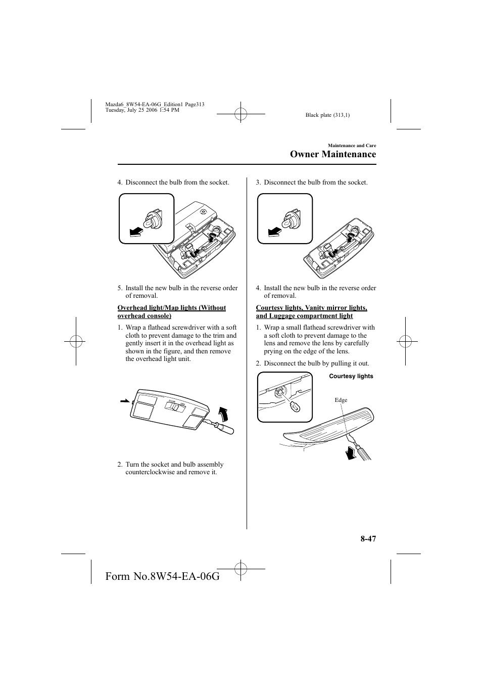 Owner maintenance | Mazda 2007 6 SPORTS SEDAN User Manual | Page 314 / 445