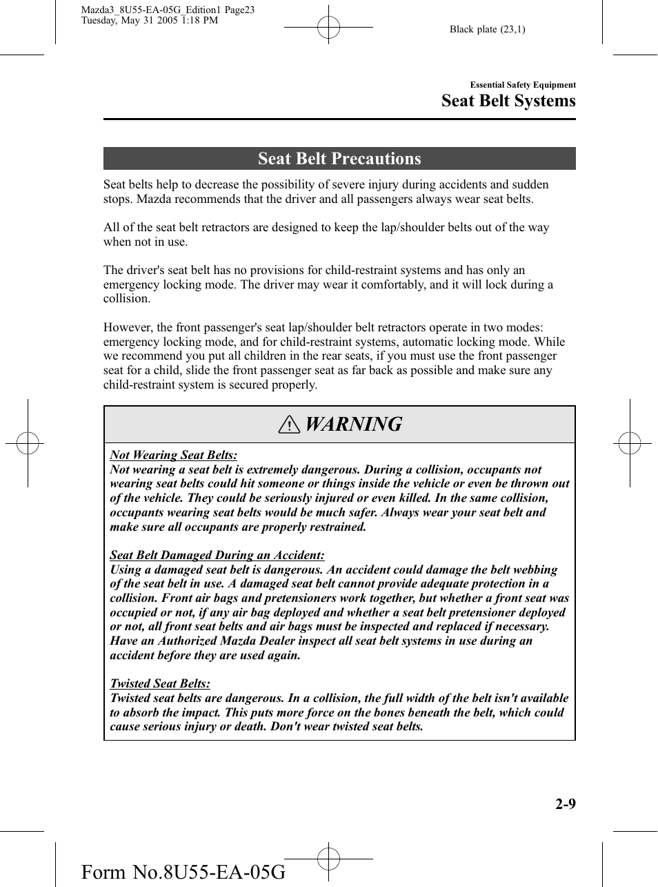 Seat belt systems, Seat belt precautions, Seat belt systems -9 | Seat belt precautions -9, Warning | Mazda 2006 3 4-DOOR User Manual | Page 23 / 416