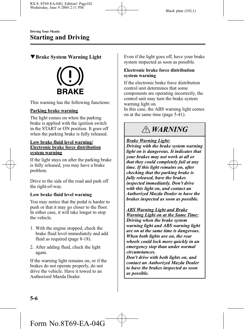 Warning, Starting and driving | Mazda 2005 RX-8 User Manual | Page 102 / 364