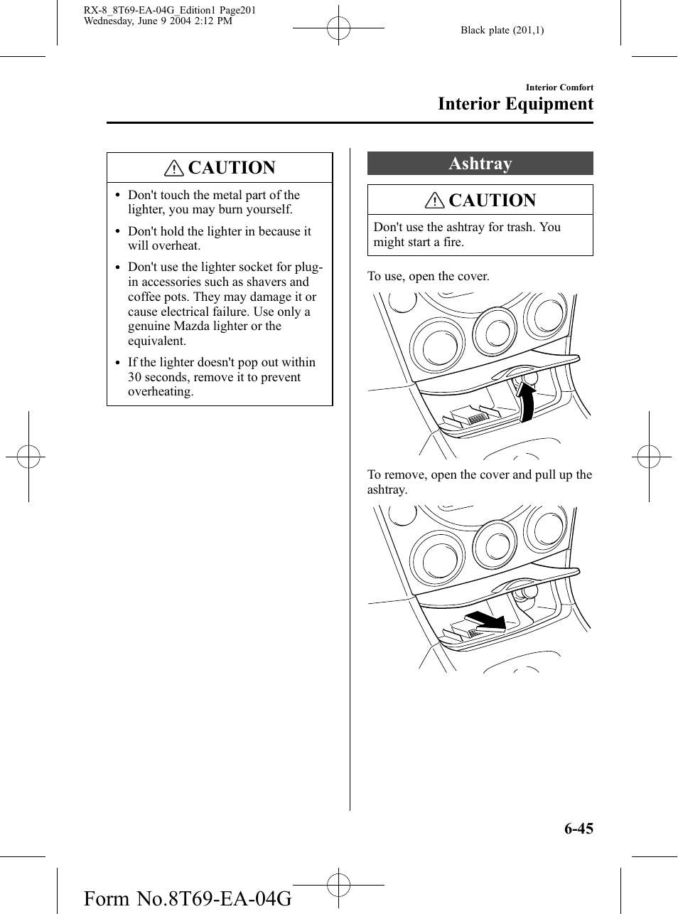 Ashtray, Ashtray -45, Caution | Ashtray caution, Interior equipment | Mazda 2005 RX-8 User Manual | Page 201 / 364