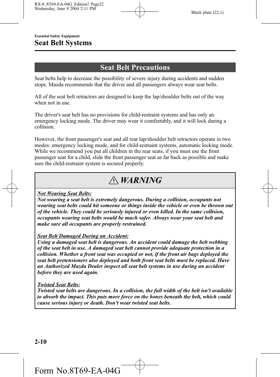 Seat belt systems, Seat belt precautions, Seat belt systems -10 | Seat belt precautions -10, Warning | Mazda 2005 RX-8 User Manual | Page 22 / 364