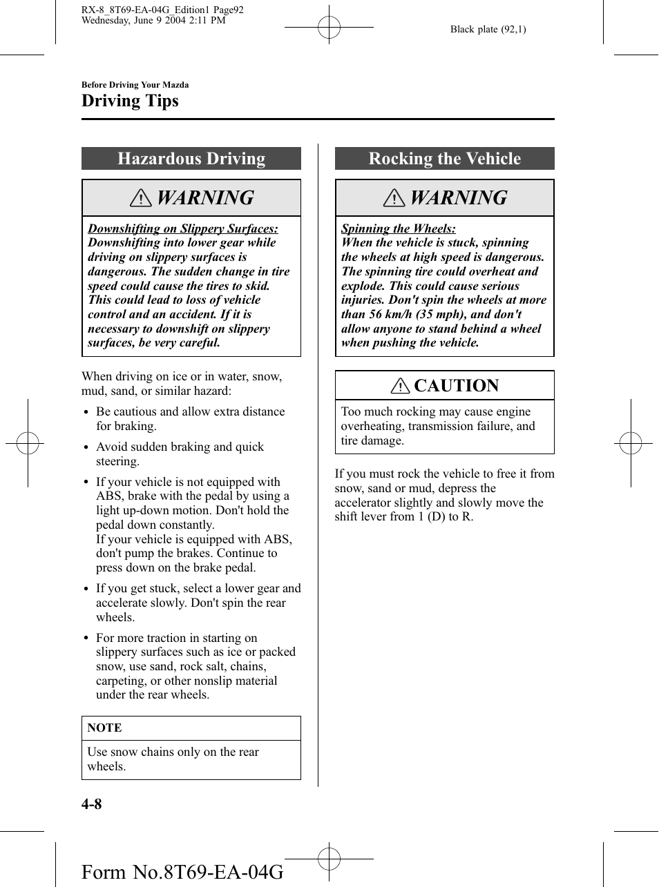 Hazardous driving, Rocking the vehicle, Hazardous driving -8 rocking the vehicle -8 | Warning, Caution, Driving tips | Mazda 2005 RX-8 User Manual | Page 92 / 364