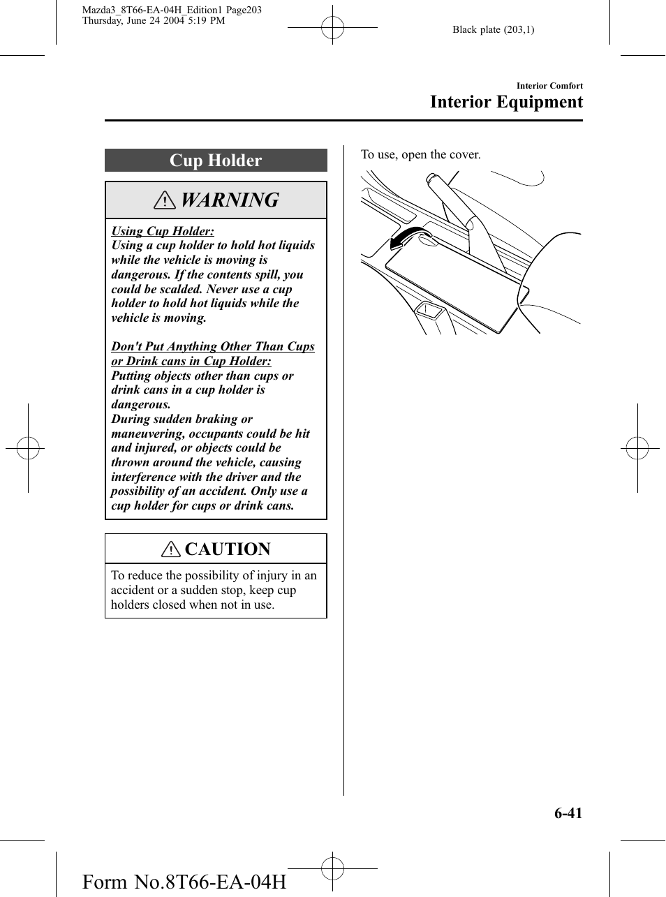 Cup holder, Cup holder -41, Warning | Caution, Interior equipment | Mazda 2005 3 4-DOOR User Manual | Page 203 / 322