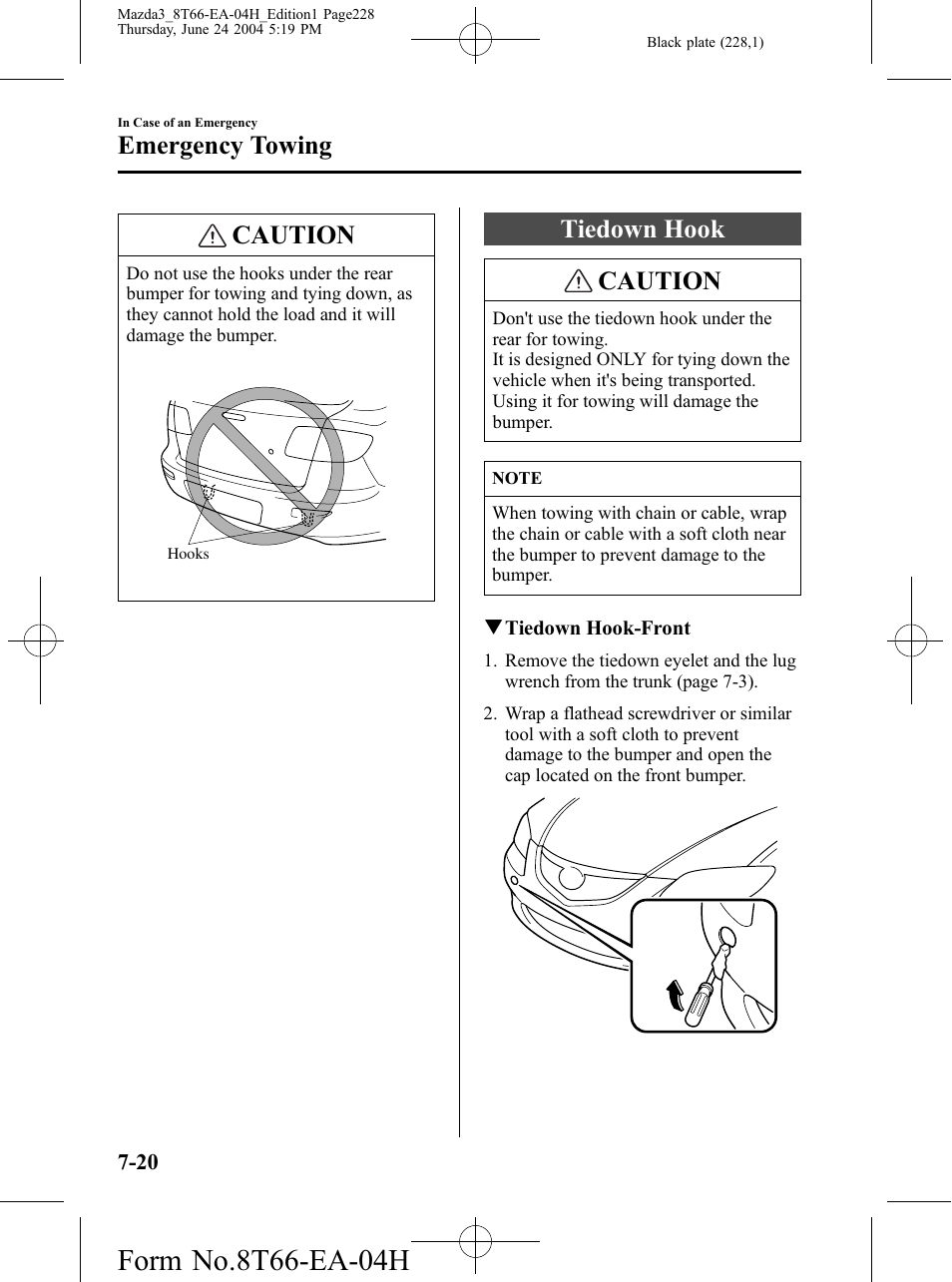 Tiedown hook, Tiedown hook -20, Caution | Tiedown hook caution, Emergency towing | Mazda 2005 3 4-DOOR User Manual | Page 228 / 322