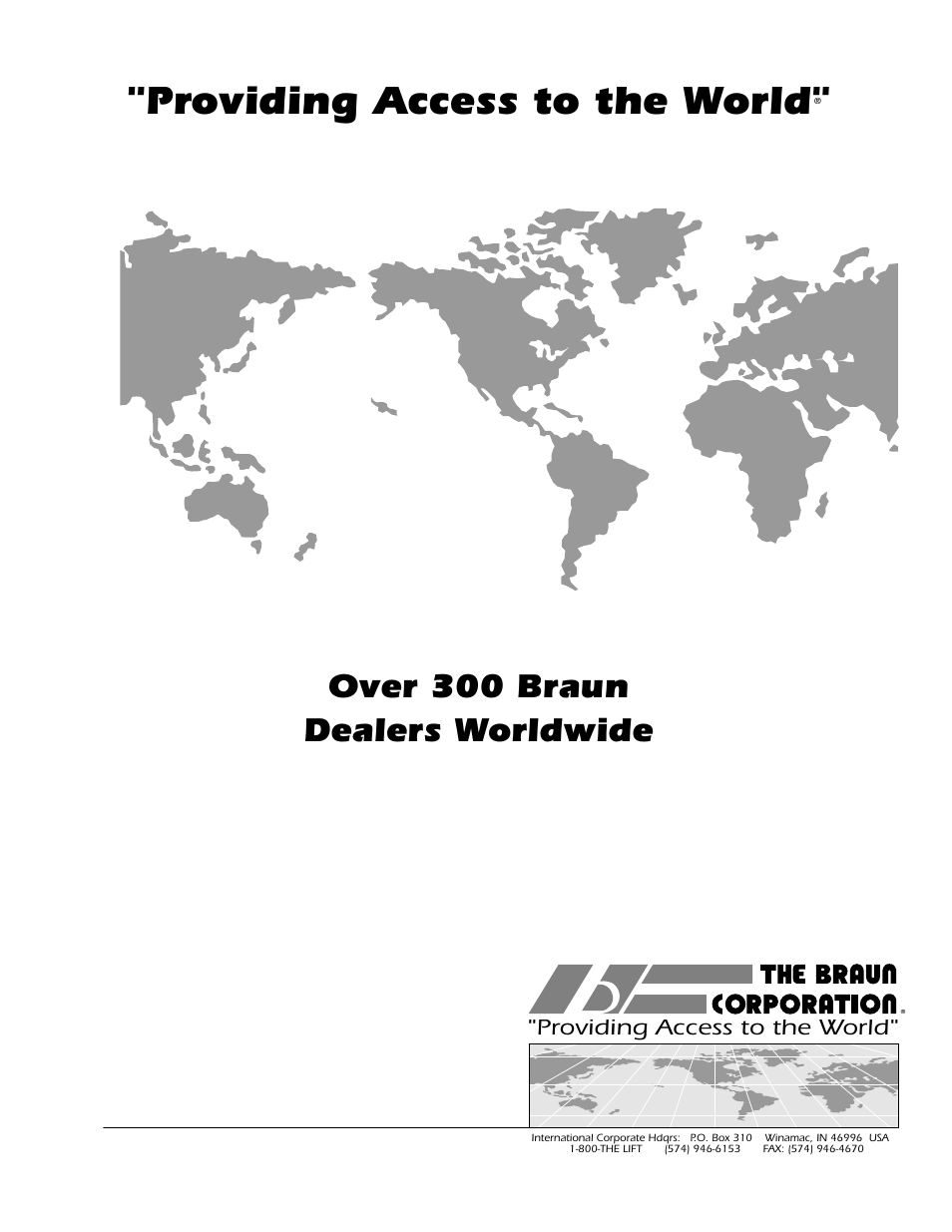 Providing access to the world, Over 300 braun dealers worldwide | Millennium Enterprises A1 User Manual | Page 15 / 16