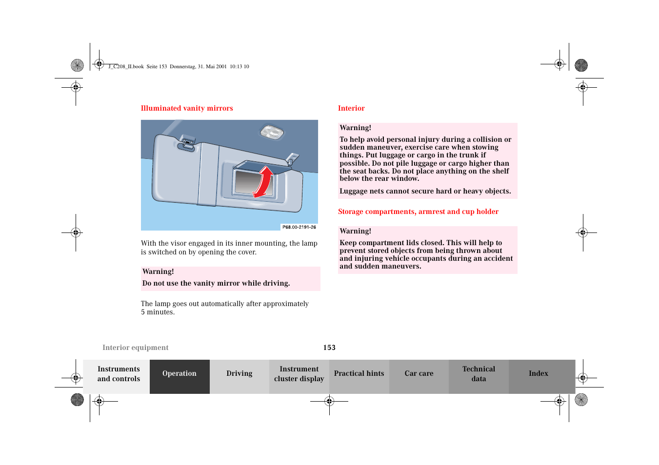 Illuminated vanity mirrors, Interior, Storage compartments, armrest and cup holder | Armrest and cup holder | Mercedes-Benz 2002 CLK 55 AMG User Manual | Page 156 / 330