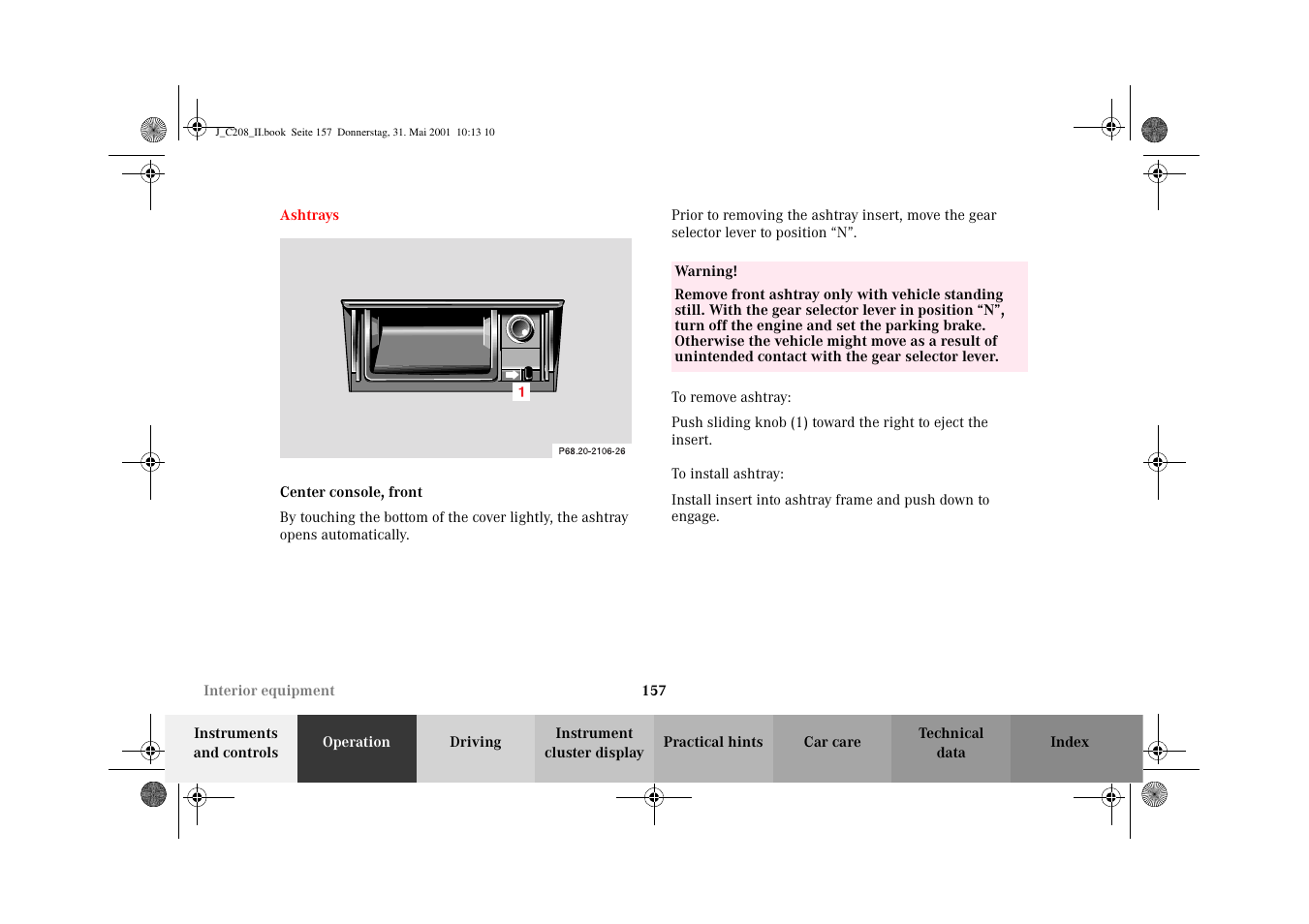 Ashtrays, Center console, front | Mercedes-Benz 2002 CLK 55 AMG User Manual | Page 160 / 330