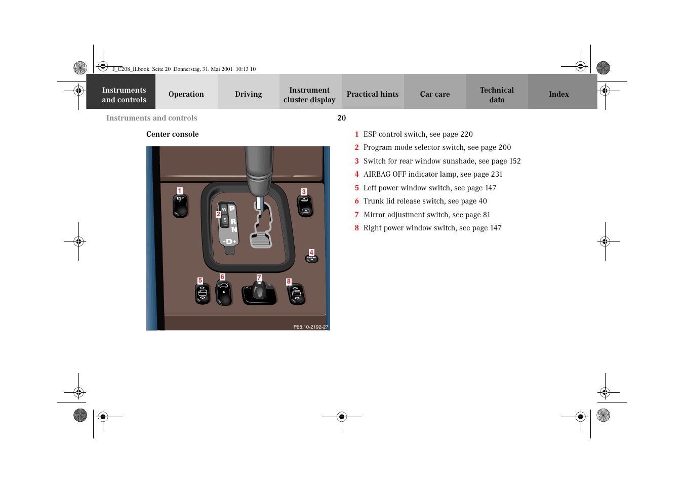 Center console | Mercedes-Benz 2002 CLK 55 AMG User Manual | Page 23 / 330