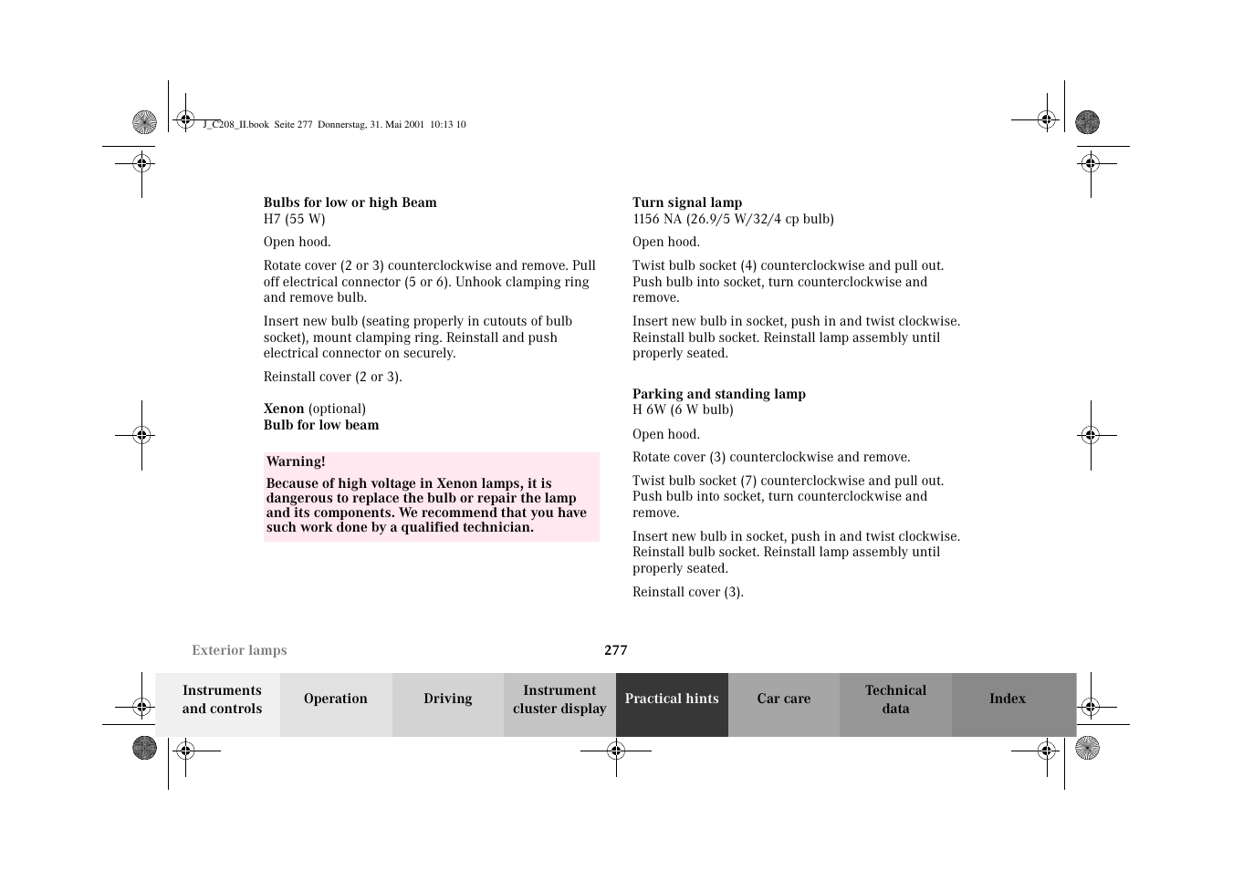 Exterior lamps:low and high beam, Exterior lamps:turn signal lamp, Exterior lamps:parking lamps | Mercedes-Benz 2002 CLK 55 AMG User Manual | Page 280 / 330