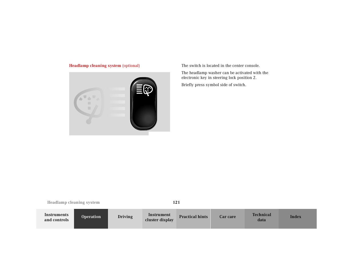 Headlamp cleaning system, Graphic, The switch is located in the center console | Briefly press symbol side of switch | Mercedes-Benz 2001 E-Class User Manual | Page 124 / 341