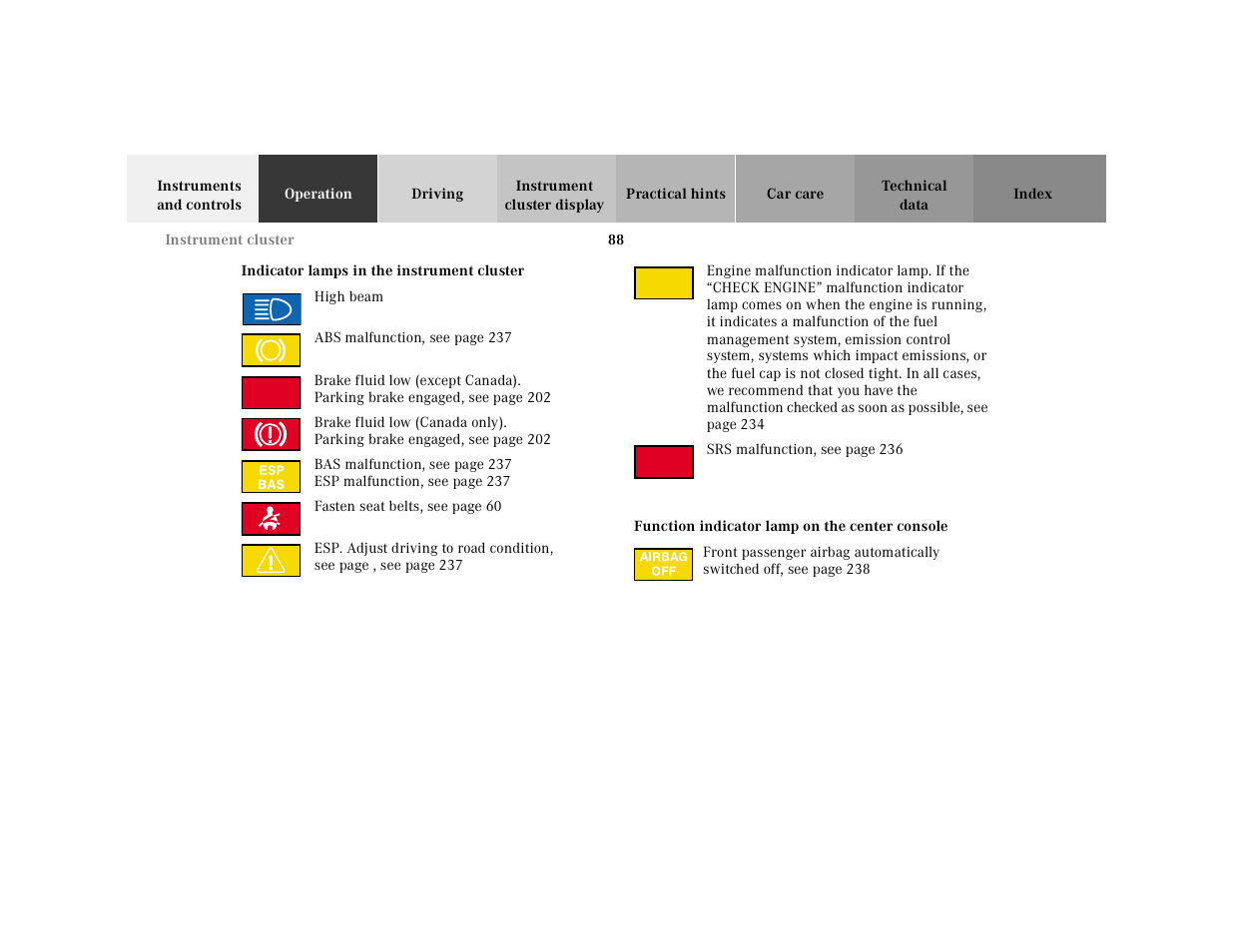 Instrument cluster:indicator lamps, Graphic, High beam | Engine malfunction indicator lamp. if the, Function indicator lamp on the center console | Mercedes-Benz 2001 E-Class User Manual | Page 91 / 341