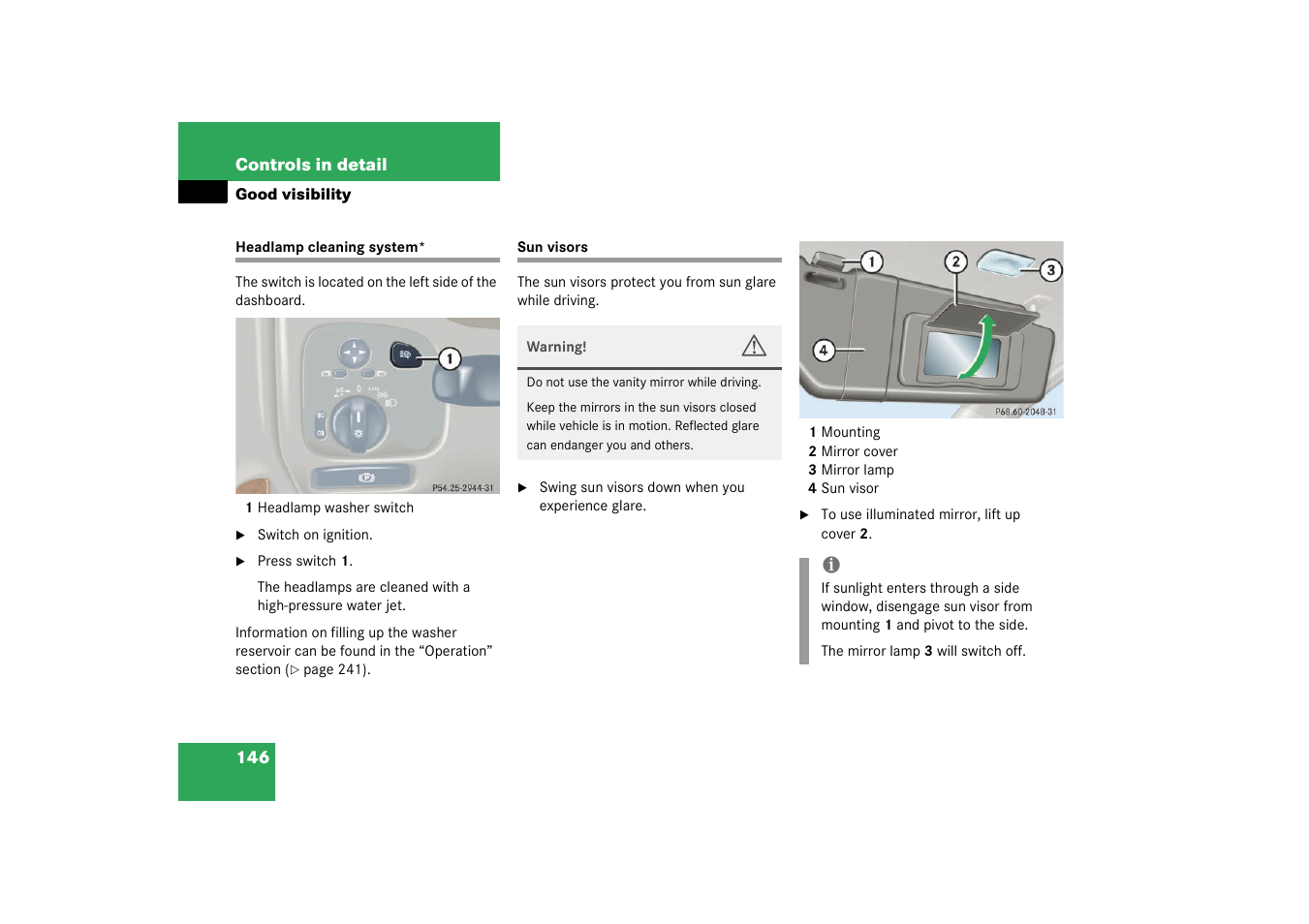 Headlamps:cleaning system*;cleaning:headlamps, Sun visors, Headlamp cleaning system* sun visors | Mercedes-Benz 2003 C-Class User Manual | Page 146 / 376