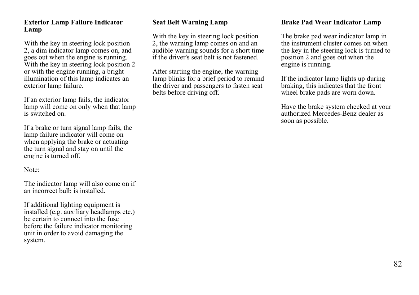 Exterior lamp failure, Indicator lamp, Seat belt warning lamp | Brake pad wear indicator lamp | Mercedes-Benz BENZ-VEHICLES S 500 User Manual | Page 82 / 144