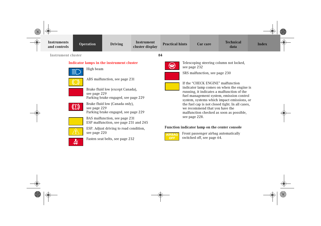 Instrument cluster:indicator lamps, Function indicator lamp on the center console, Indicator lamps in the | Instrument cluster, Tele aid steering lock | Mercedes-Benz 2002 CLK 320  EN User Manual | Page 87 / 346