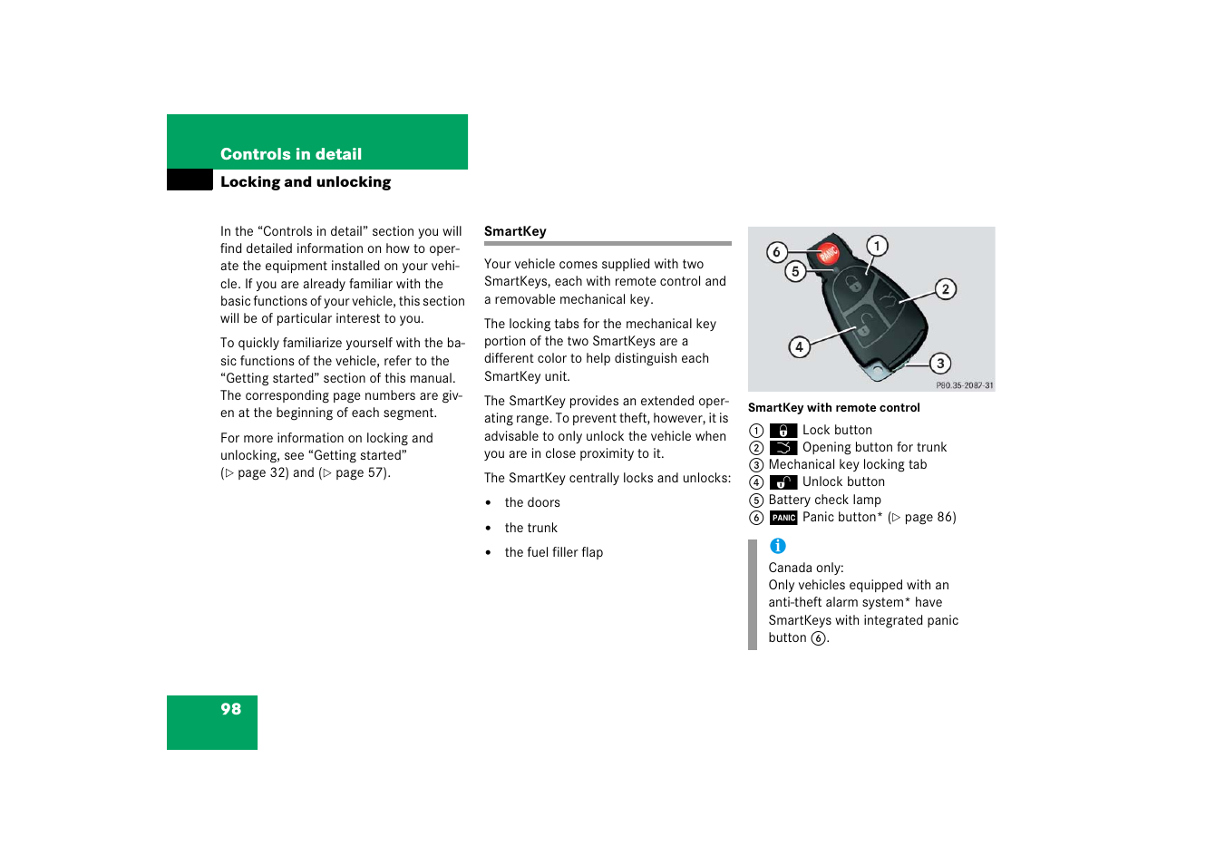 Locking and unlocking, Smartkey, On, see “locking and unlocking | Mercedes-Benz 2006 C-Class User Manual | Page 99 / 474