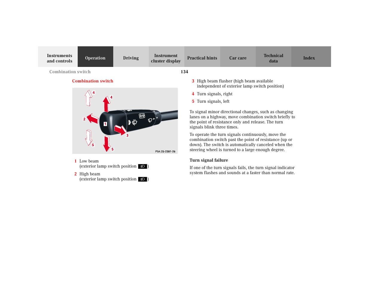 Section - combination switch, Title - combination switch, Marker - combination switch | Figure - <graphik, Item - 1 low beam (exterior lamp switch position, Item - 2 high beam (exterior lamp switch position, Item - 4 turn signals, right, Item - 5 turn signals, left, Para - turn signal failure, Bold - turn signal failure | Mercedes-Benz 2001 C 320 User Manual | Page 143 / 381