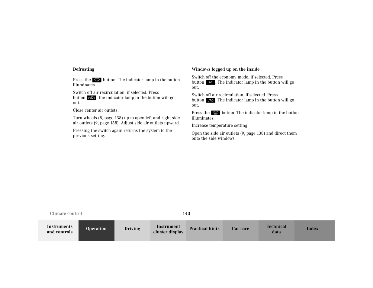 Subsection - climate control:defrosting, Title - climate control:defrosting, Marker - climate control:defrosting | Para - press the, Para - close center air outlets, Para - increase temperature setting | Mercedes-Benz 2001 C 320 User Manual | Page 152 / 381