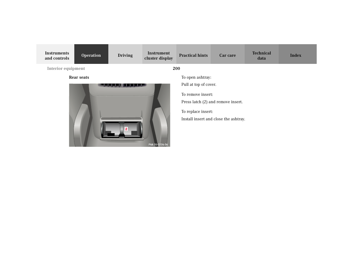 Subsection - rear seats, Title - rear seats, Figure - <graphik | Subtitle - to open ashtray, Para - pull at top of cover, Subtitle - to remove insert, Para - press latch (2) and remove insert, Subtitle - to replace insert, Para - install insert and close the ashtray | Mercedes-Benz 2001 C 320 User Manual | Page 209 / 381