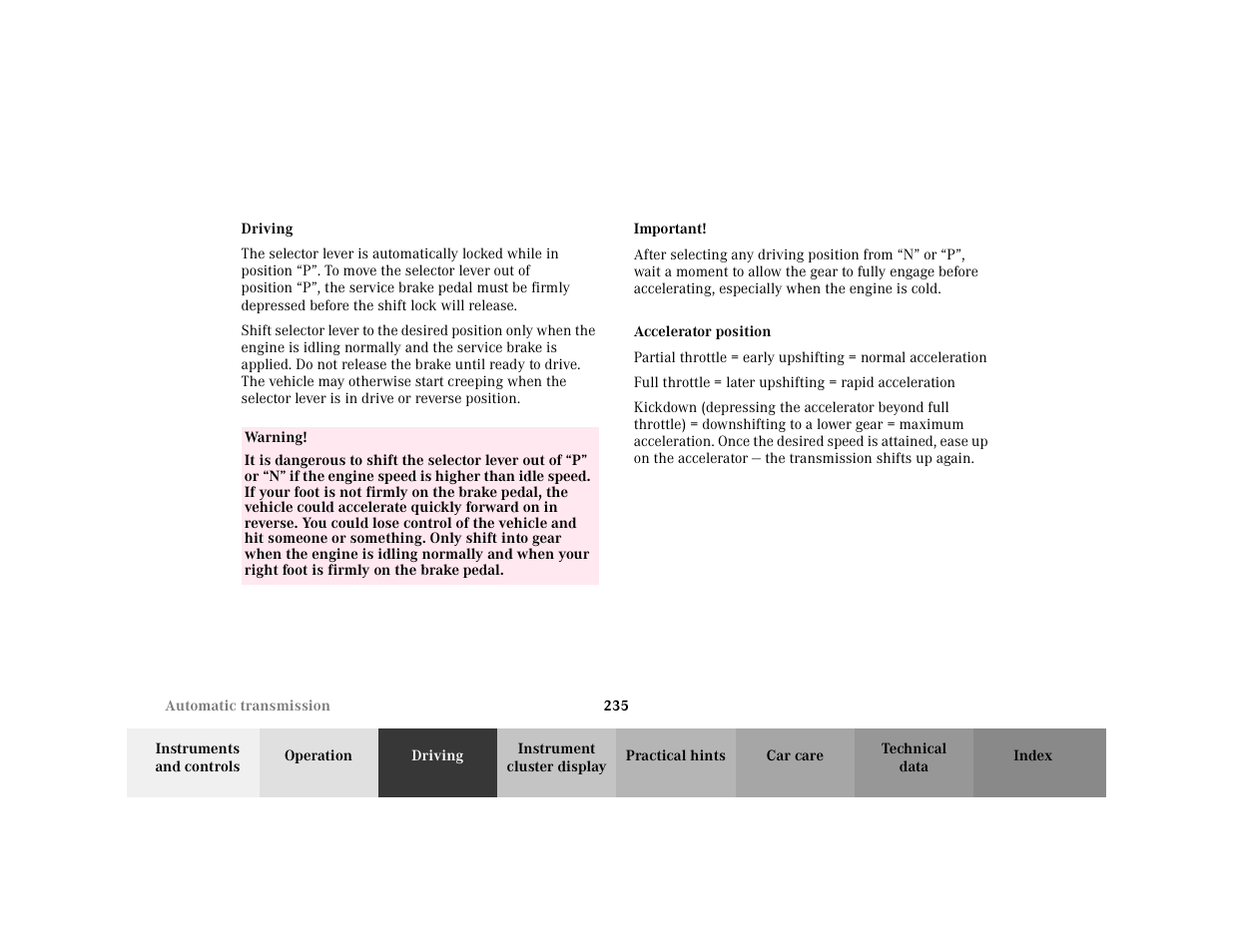 Subsection - driving, Title - driving, Warning - <tabelle | Tbody - <tabellenhaupttext, Row - <tabellenreihe, Entry - warning, Para - warning, Important - important, Blocktitle - important, Para - after selecting any driving position from | Mercedes-Benz 2001 C 320 User Manual | Page 244 / 381