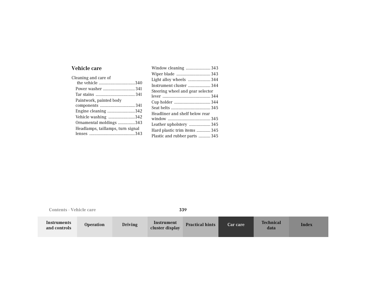 Toc - contents - vehicle care, Title - contents - vehicle care, Marker - contents - vehicle care | Tocentry - cleaning and care of the vehicle 340, Tocentry - power washer 341, Tocsubentry - power washer 341, Tocsubentry - tar stains 341, Tocsubentry - engine cleaning 342, Tocsubentry - vehicle washing 342, Tocsubentry - ornamental moldings 343 | Mercedes-Benz 2001 C 320 User Manual | Page 348 / 381