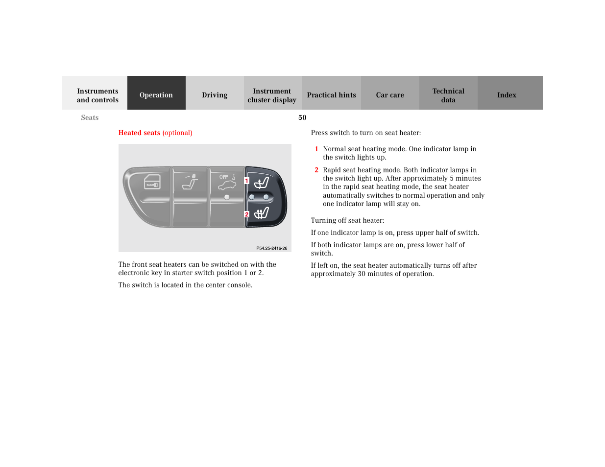 Section - heated seats, Title - heated seats, Figure - <graphik | Para - the switch is located in the center console, Para - press switch to turn on seat heater, Para - turning off seat heater | Mercedes-Benz 2001 C 320 User Manual | Page 59 / 381