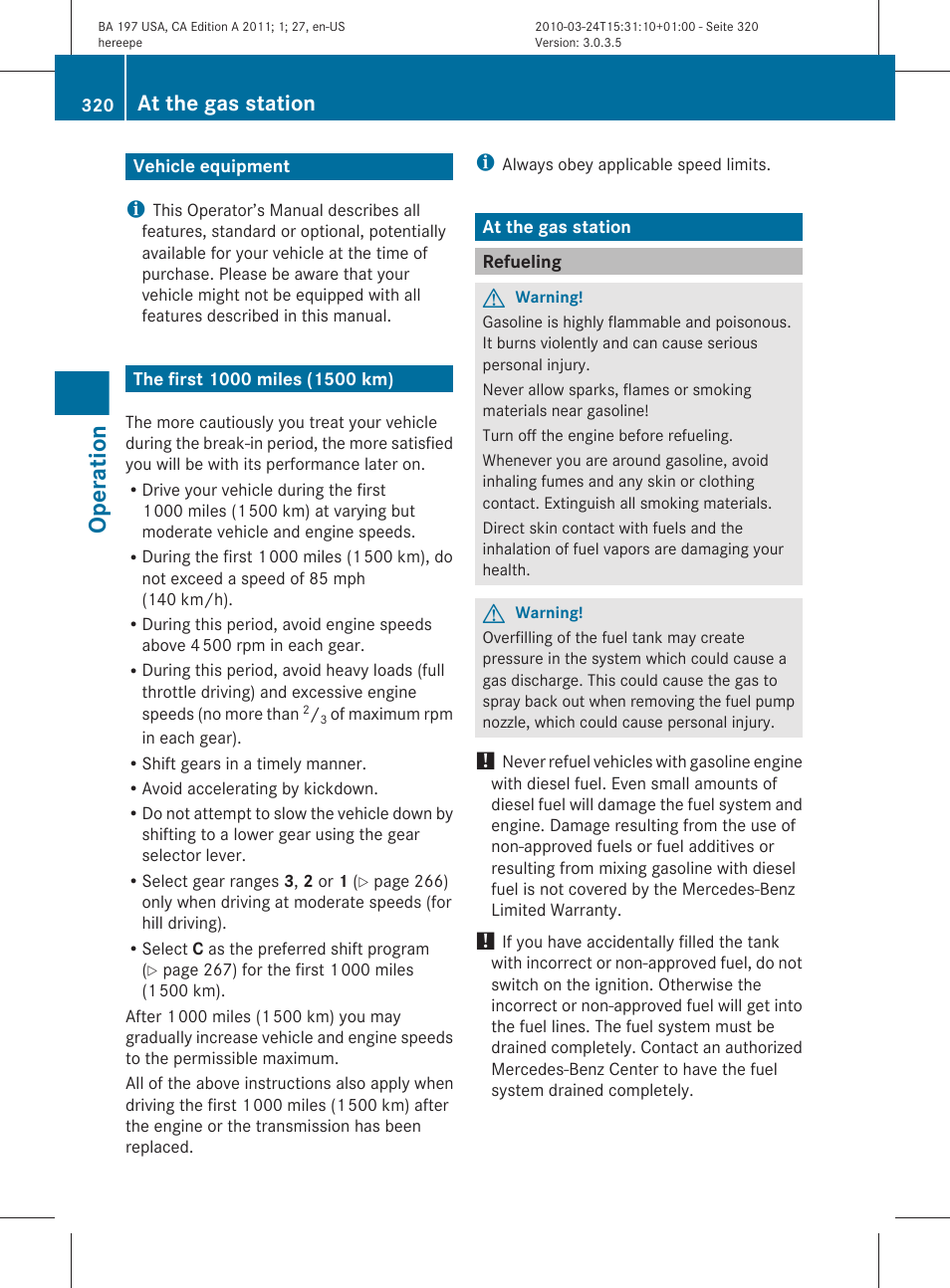 Operation, Vehicle equipment, The first 1000 miles (1500 km) | At the gas station, Refueling | Mercedes-Benz 2011 SLS AMG User Manual | Page 322 / 436