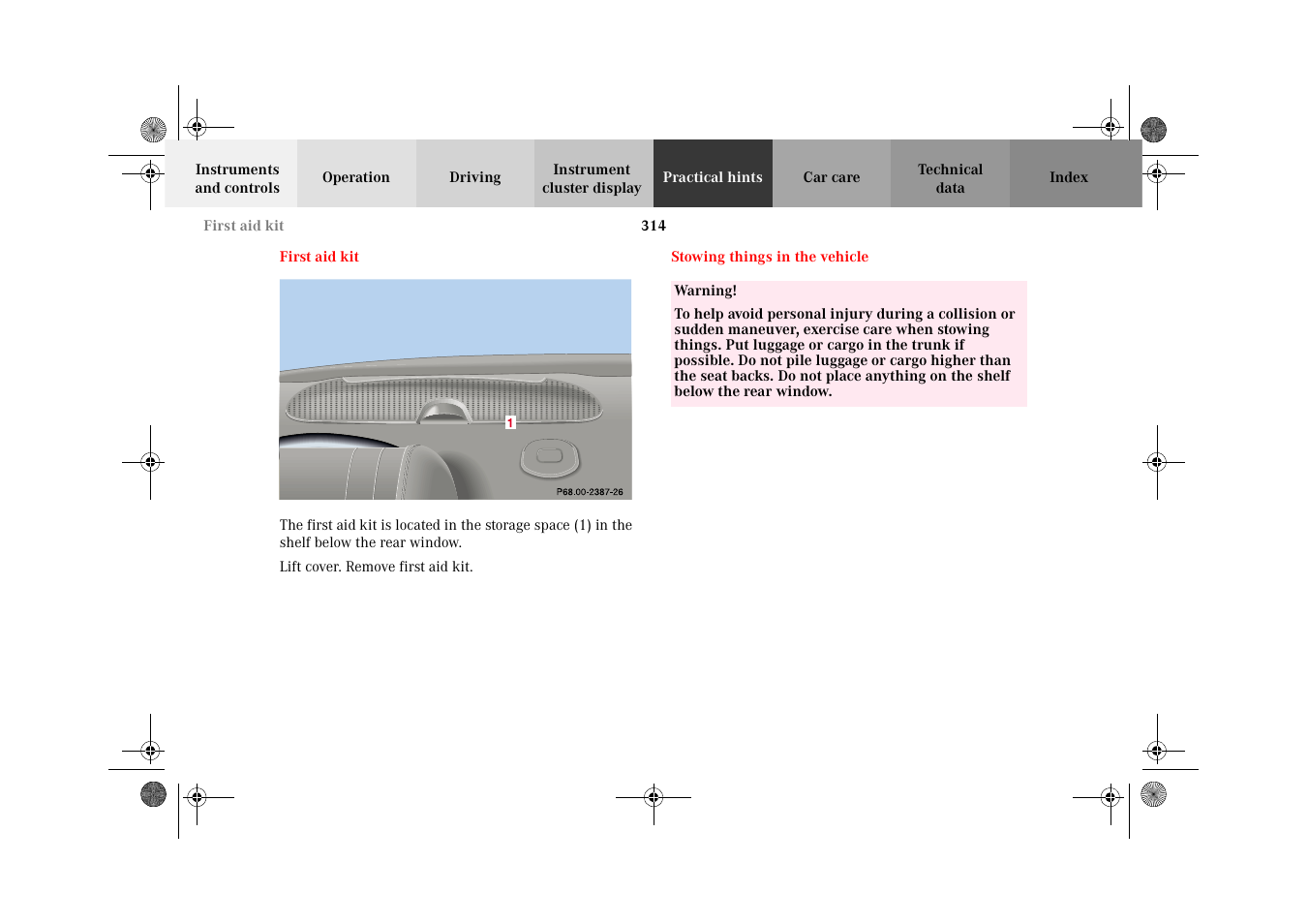 Practical hints, Stowing things in the vehicle, First aid kit stowing things in the vehicle | Mercedes-Benz 2002 C-Class User Manual | Page 317 / 406