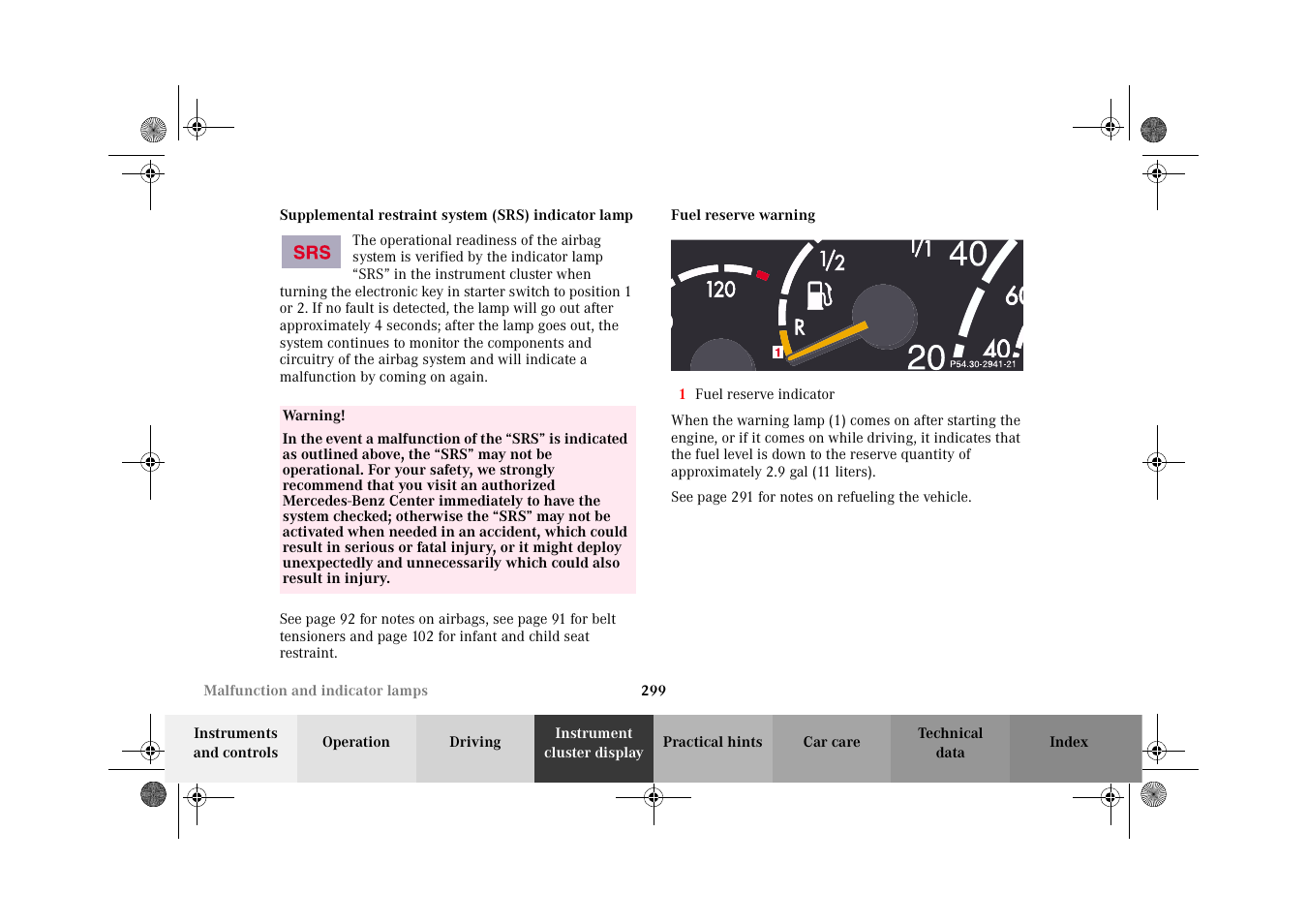 Supplemental restraint system (srs) indicator lamp, Fuel reserve warning | Mercedes-Benz 2002 CL 600 User Manual | Page 302 / 430