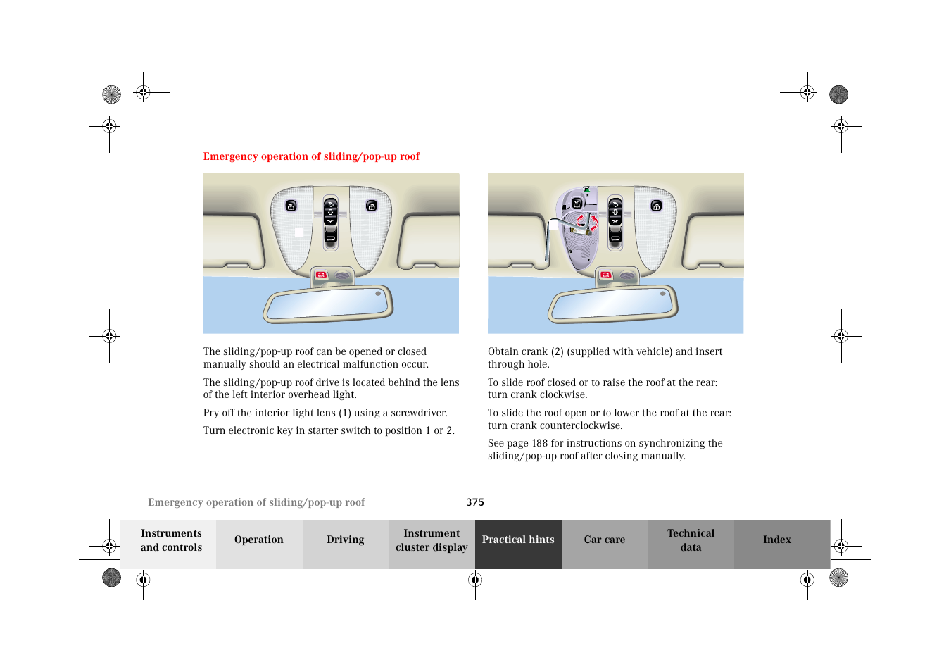 Emergency operation of sliding/pop-up roof, Emergency operation of, Sliding/pop-up roof | Mercedes-Benz 2002 CL 600 User Manual | Page 378 / 430
