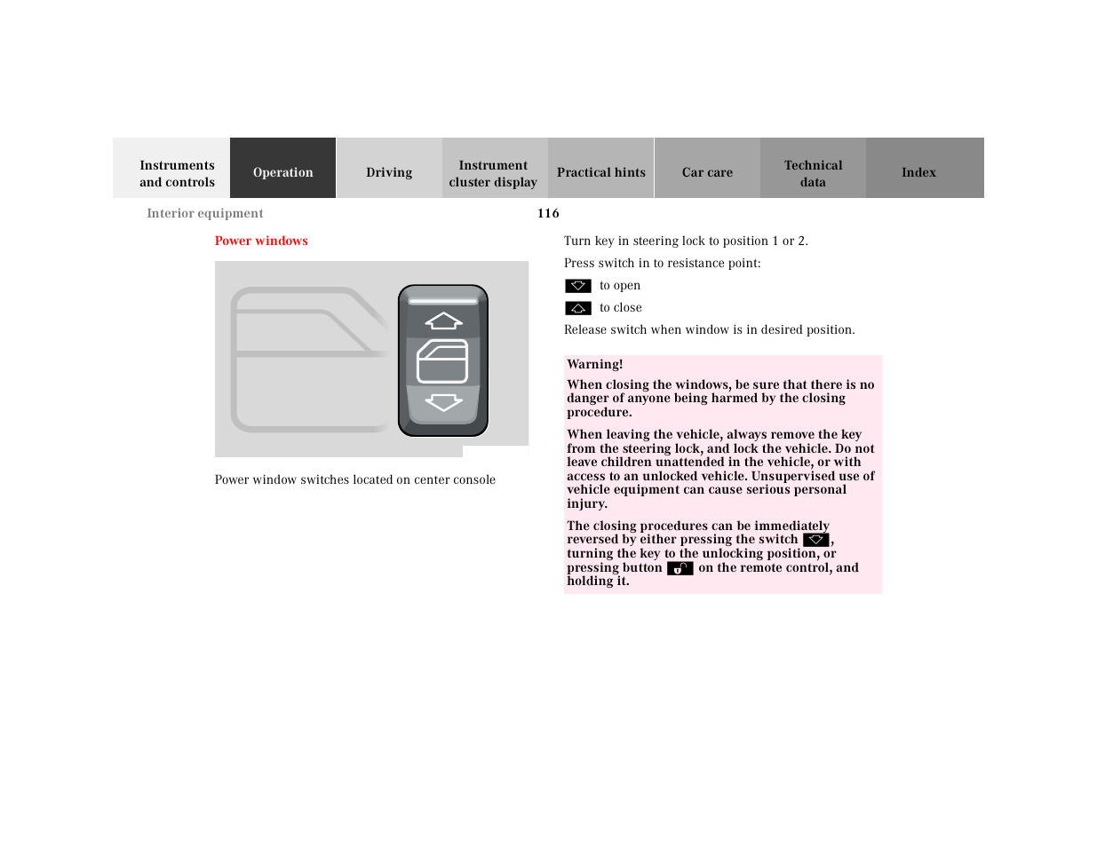Power windows, Graphic, Power window switches located on center console | Turn key in steering lock to position 1 or 2, Press switch in to resistance point, To open, To close, Release switch when window is in desired position | Mercedes-Benz 2000 SL-Class User Manual | Page 120 / 297