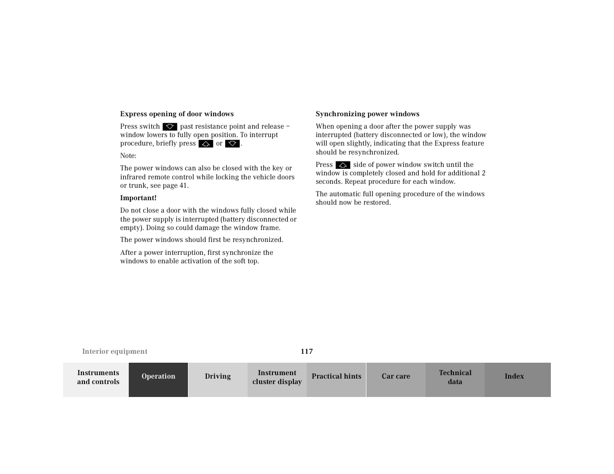 Express opening of door windows, Press switch, Note | Important, The power windows should first be resynchronized, Synchronizing power windows, Press | Mercedes-Benz 2000 SL-Class User Manual | Page 121 / 297