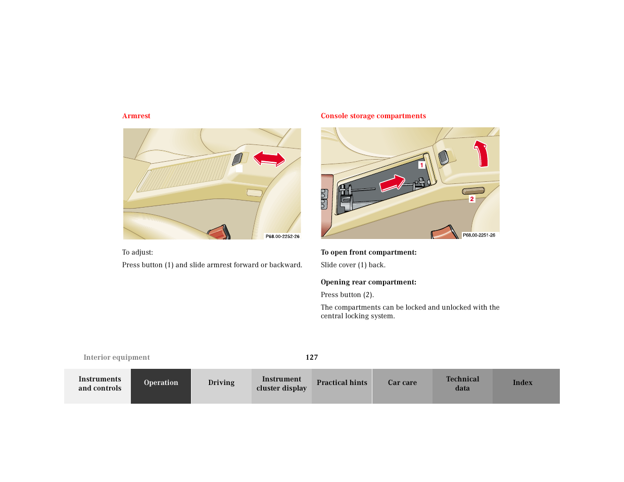 Armrest, Graphic, To adjust | Console storage compartments, To open front compartment, Slide cover (1) back, Opening rear compartment, Press button (2) | Mercedes-Benz 2000 SL-Class User Manual | Page 131 / 297