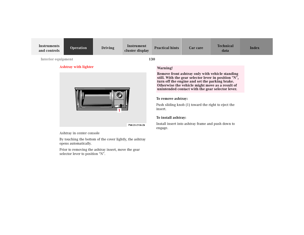 Ashtray with lighter, Graphic, Ashtray in center console | Table, Table body, Table row, Warning, To remove ashtray, To install ashtray | Mercedes-Benz 2000 SL-Class User Manual | Page 134 / 297