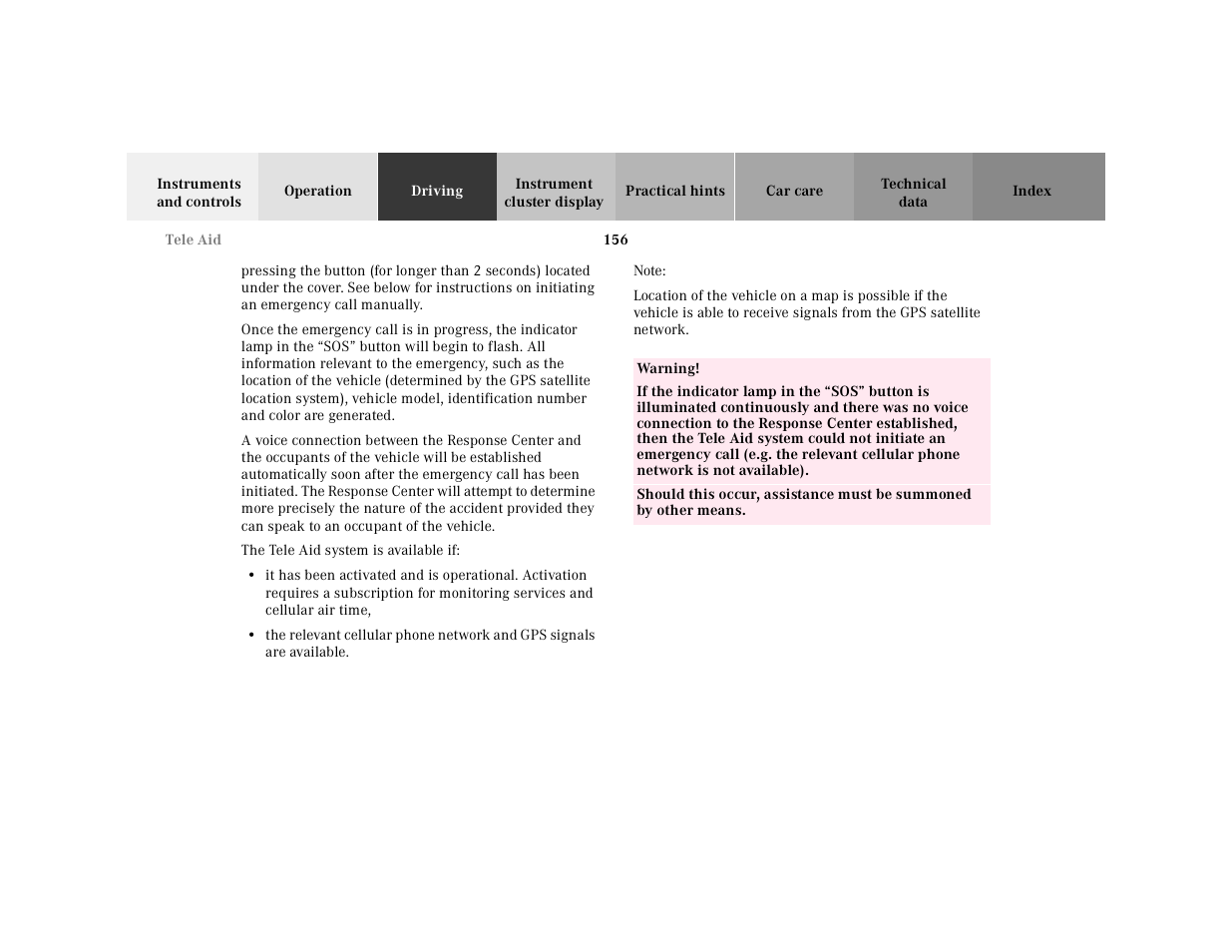 The tele aid system is available if, The relevant cellular phone network and, Note | Table, Table body, Table row, Warning, If the indicator lamp in the | Mercedes-Benz 2000 SL-Class User Manual | Page 160 / 297