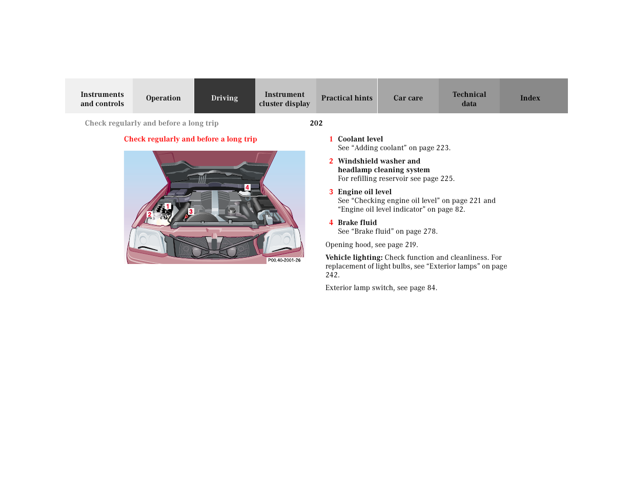Check regularly and before a long trip, Graphic, 1 coolant level | 2 windshield washer and headlamp cleaning system, 3 engine oil level, 4 brake fluid, Vehicle lighting | Mercedes-Benz 2000 SL-Class User Manual | Page 206 / 297
