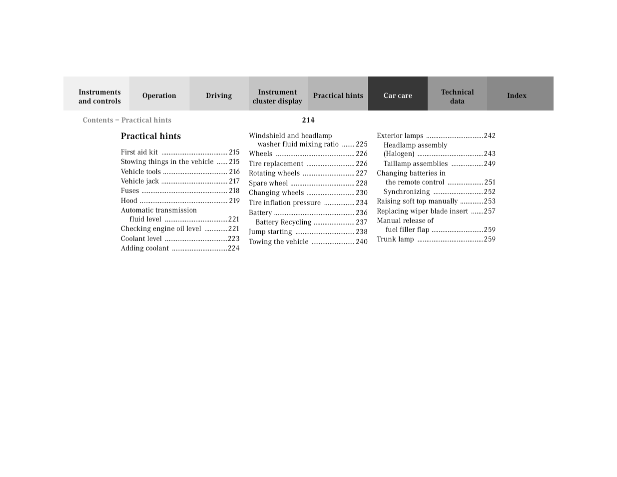 Contents – practical hints, First aid kit 215, Stowing things in the vehicle 215 | Vehicle tools 216, Vehicle jack 217, Fuses 218, Hood 219, Automatic transmission fluid level 221, Checking engine oil level 221, Coolant level 223 | Mercedes-Benz 2000 SL-Class User Manual | Page 218 / 297
