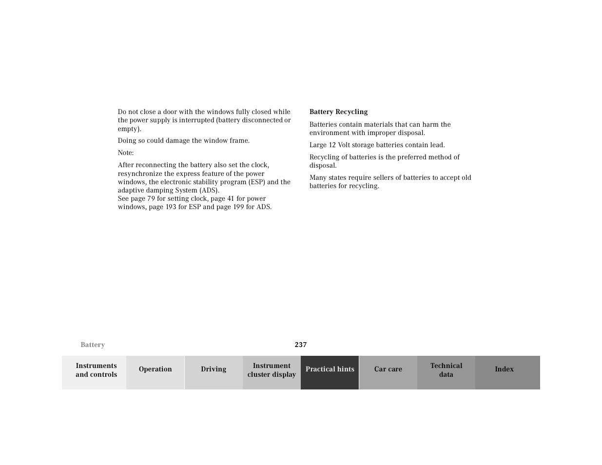 Doing so could damage the window frame, Note, Battery recycling | Large 12 volt storage batteries contain lead | Mercedes-Benz 2000 SL-Class User Manual | Page 241 / 297