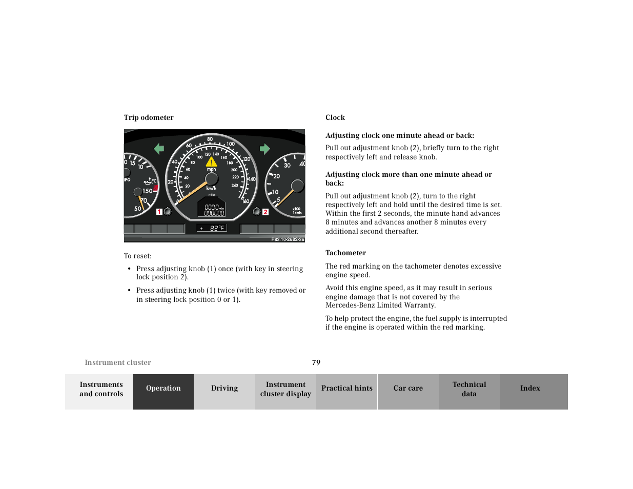 Trip odometer, Graphic, To reset | Clock, Adjusting clock one minute ahead or back, Adjusting clock more than one minute ahead or back, Tachometer | Mercedes-Benz 2000 SL-Class User Manual | Page 83 / 297