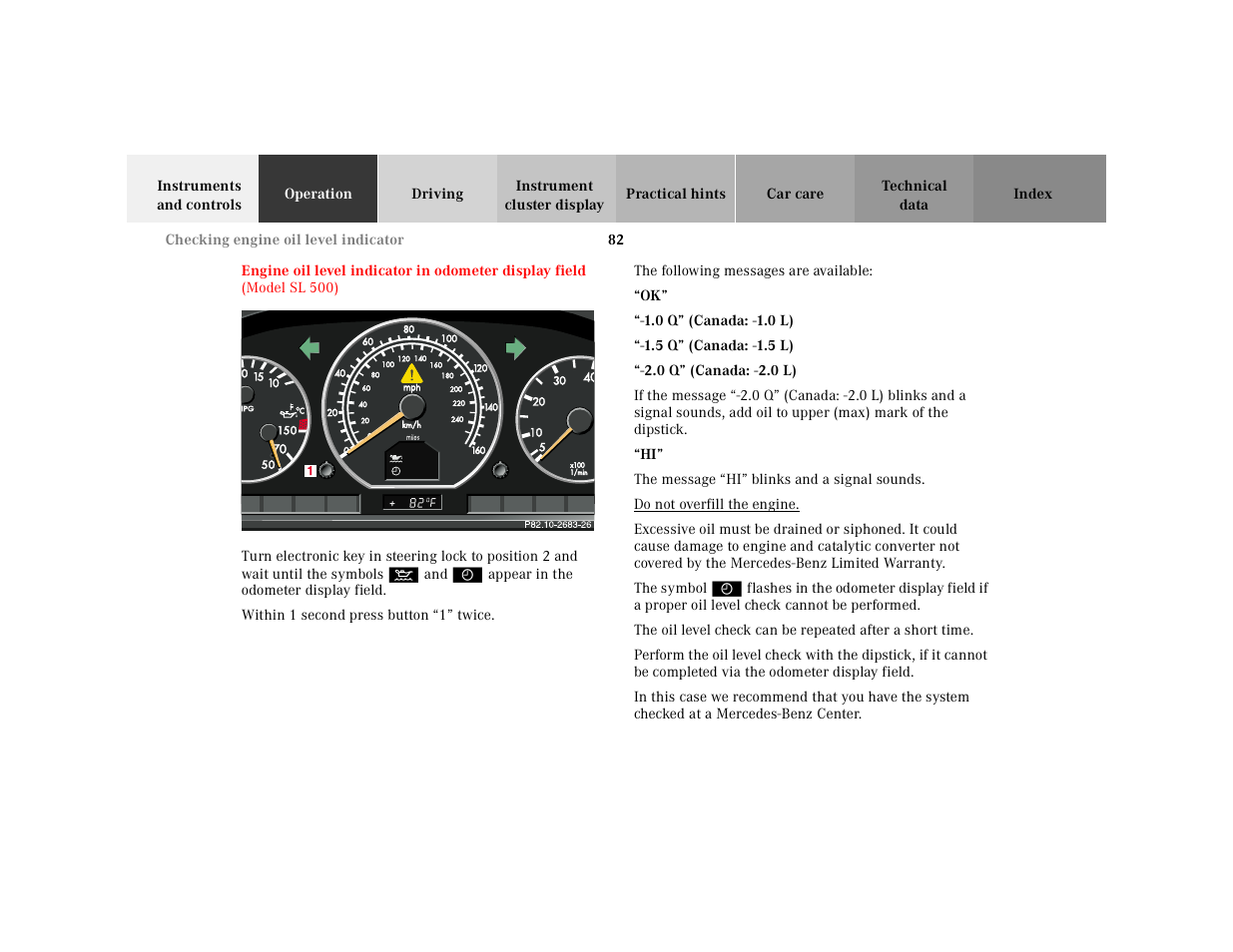 Checking engine oil level indicator, Graphic, Within 1second press button | The following messages are available, If the message, The message, Do not overfill the engine, The symbol | Mercedes-Benz 2000 SL-Class User Manual | Page 86 / 297