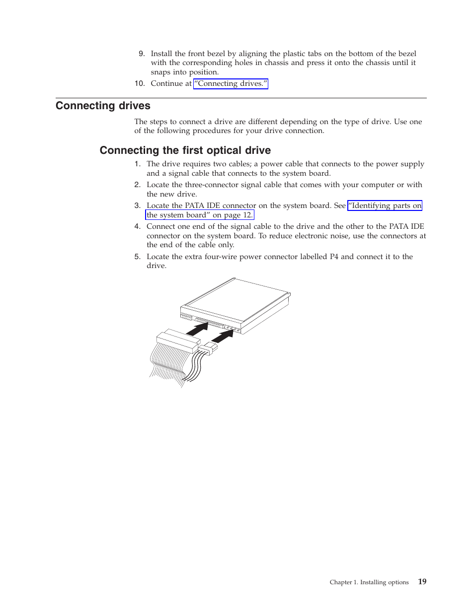 Connecting drives, Connecting the first optical drive, Connecting | Drives, First, Optical, Drive | IBM Partner Pavilion 8124 User Manual | Page 35 / 64