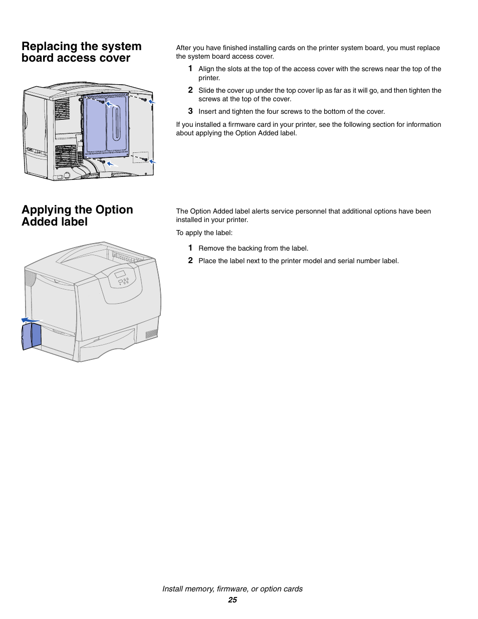 Replacing the system board access cover, Applying the option added label, 1 remove the backing from the label | IBM Partner Pavilion 1464 User Manual | Page 25 / 44