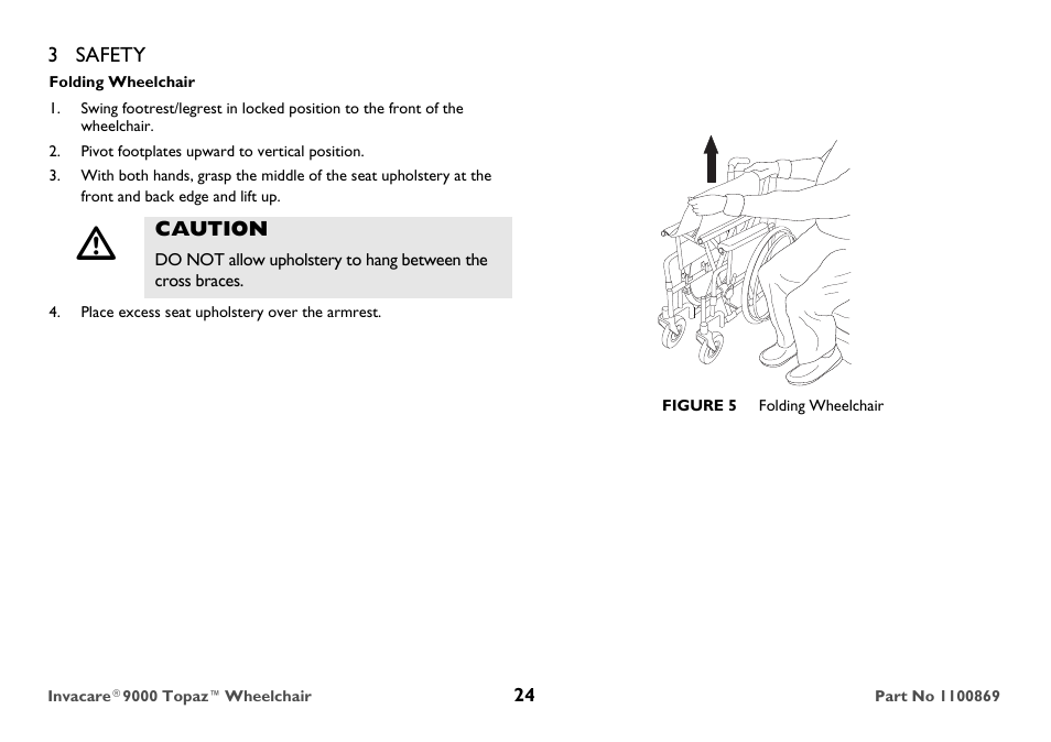 Folding wheelchair, Pivot footplates upward to vertical position, Caution | Place excess seat upholstery over the armrest, Figure 5 folding wheelchair | Invacare 9000 Topaz User Manual | Page 24 / 68