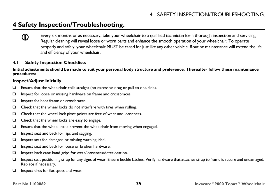 4 safety inspection/troubleshooting, 1 safety inspection checklists, Inspect/adjust initially | Inspect for bent frame or crossbraces, Check that the wheel locks are easy to engage, Inspect seat and back for rips and sagging, Inspect seat for damaged or missing warning label, Inspect seat and back for loose or broken hardware, Inspect tires for flat spots and wear | Invacare 9000 Topaz User Manual | Page 25 / 68