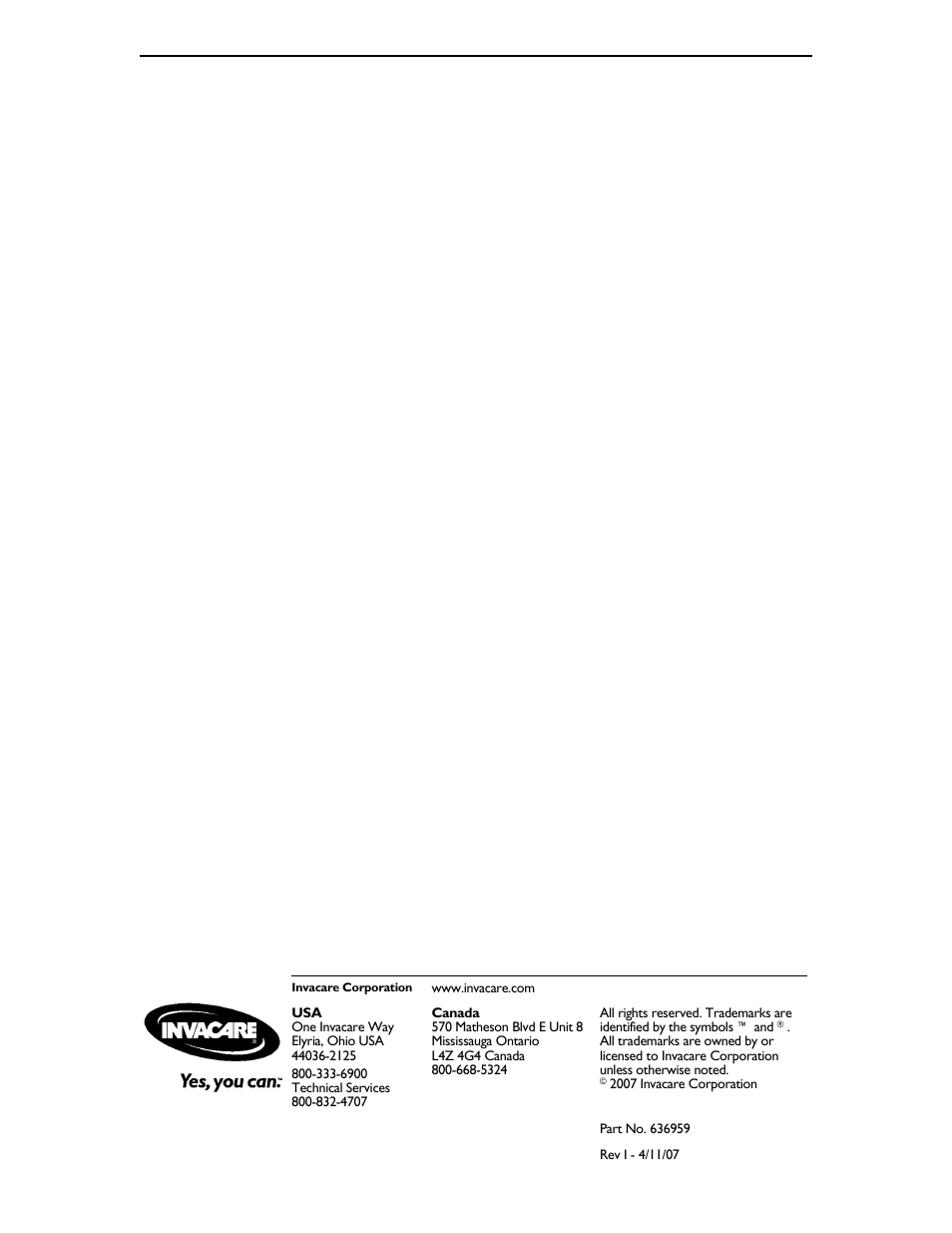 One invacare way, Elyria, ohio usa, Technical services | Canada, 570 matheson blvd e unit 8, Mississauga ontario, L4z 4g4 canada, 2007 invacare corporation, Part no. 636959, Rev i - 4/11/07 | Invacare 636959 User Manual | Page 32 / 32